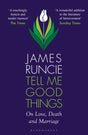 Tell Me Good Things : On Love, Death and Marriage-9781526667779