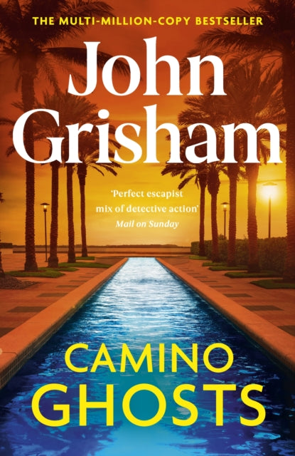 Camino Ghosts : The new summer thriller and Sunday Times bestseller (June 2024) from John Grisham-9781529342505