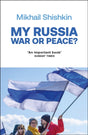 My Russia: War or Peace?-9781529427813