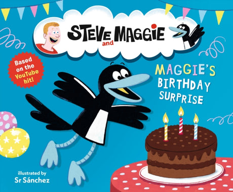 Steve and Maggie: Maggie's Birthday Surprise : Based on the hit YouTube series, now available to watch on Amazon Prime-9781529515138