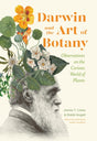Darwin and the Art of Botany : Observations on the Curious World of Plants-9781643260792