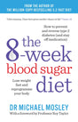 The 8-Week Blood Sugar Diet : Lose weight fast and reprogramme your body-9781780722405