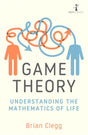Game Theory : Understanding the Mathematics of Life-9781785788321