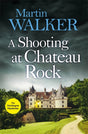A Shooting at Chateau Rock : The Dordogne Mysteries 13-9781787477704