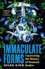 Immaculate Forms : Uncovering the History of Women's Bodies-9781788163873