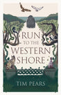 Run to the Western Shore : ‘Surprising, poignant, elemental’ novel from award-winning author-9781800752979