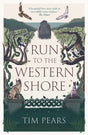 Run to the Western Shore : ‘Surprising, poignant, elemental’ novel from award-winning author-9781800752993