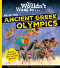 You Wouldn't Want To Be In The Ancient Greek Olympics!-9781800788923