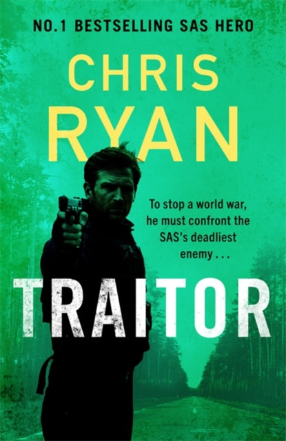 Traitor : The bullet-fast new 2024 thriller from the No.1 bestselling SAS hero-9781804185919
