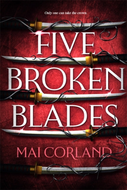 Five Broken Blades : Discover the instant Sunday Times bestselling adventure fantasy debut taking the world by storm-9781804186589
