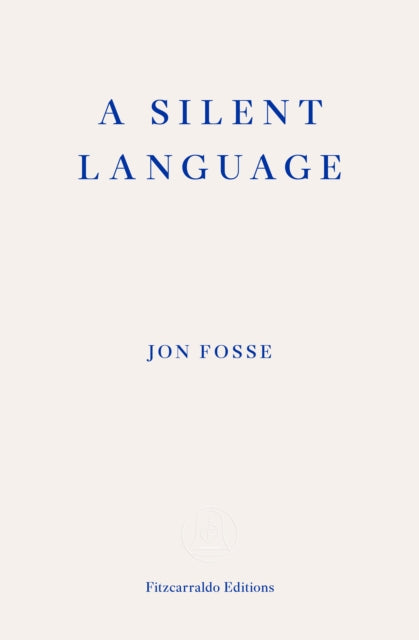 A Silent Language — WINNER OF THE 2023 NOBEL PRIZE IN LITERATURE : The Nobel Lecture-9781804271230