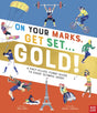 On Your Marks, Get Set, Gold! : A Fact-Filled, Funny Guide to Every Olympic Sport-9781805130727