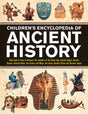 Children's Encyclopedia of Ancient History : Step back in time to discover the wonders of the Stone Age, Ancient Egypt, Ancient Greece, Ancient Rome, the Aztecs and Maya, the Incas, Ancient China and-9781861478733