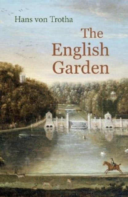 The English Garden : A Journey through its History-9781914982095