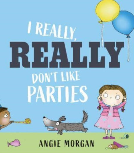 I Really, Really Don't Like Parties-9781915659231