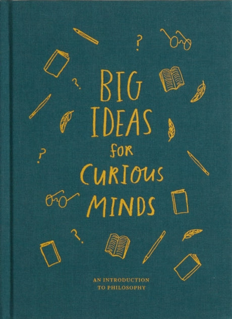 Big Ideas for Curious Minds : An Introduction to Philosophy-9781999747145