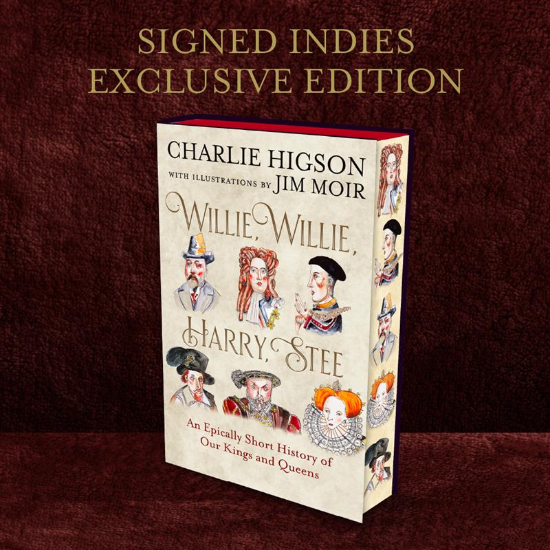 *PRE-ORDER* Willie, Willie, Harry, Stee : An Epically Short History of our Kings and Queens *SIGNED INDIE EXCLUSIVE*