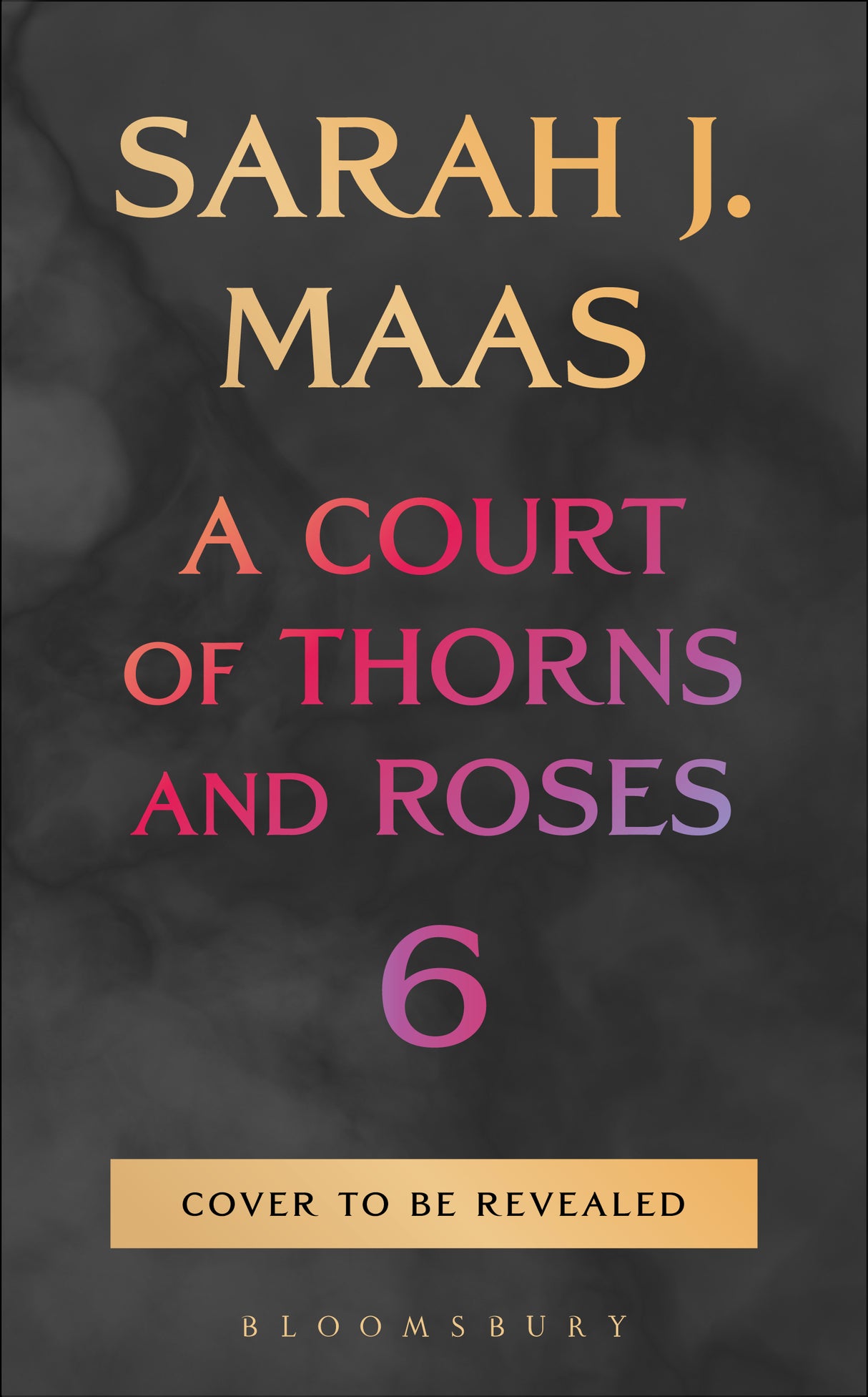 *PRE-ORDER* A Court of Thorns and Roses 6