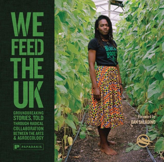 PRE-ORDER We Feed the UK: Groundbreaking stories, told through radical collaboration between the arts and agroecology