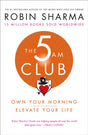The 5 AM Club : Own Your Morning. Elevate Your Life.-9780008312831