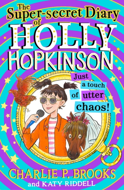 The Super-Secret Diary of Holly Hopkinson: Just a Touch of Utter Chaos : Book 3-9780008328160