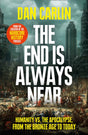 The End Is Always Near : Humanity vs the Apocalypse, from the Bronze Age to Today-9780008340957