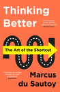 Thinking Better : The Art of the Shortcut-9780008393953