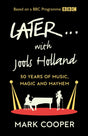 Later ... With Jools Holland : 30 Years of Music, Magic and Mayhem-9780008424374
