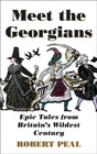 Meet the Georgians : Epic Tales from Britain's Wildest Century-9780008437022