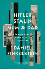 Hitler, Stalin, Mum and Dad : A Family Memoir of Miraculous Survival-9780008483845