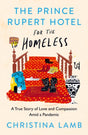 The Prince Rupert Hotel for the Homeless : A True Story of Love and Compassion Amid a Pandemic-9780008487546