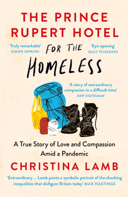 The Prince Rupert Hotel for the Homeless : A True Story of Love and Compassion Amid a Pandemic-9780008487584