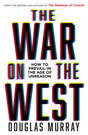 The War on the West : How to Prevail in the Age of Unreason-9780008492496