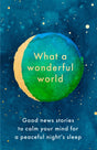 What a Wonderful World : Good News Stories to Calm Your Mind for a Peaceful Night's Sleep-9780008498351