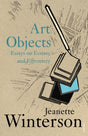 Art Objects : Essays on Ecstasy and Effrontery-9780099590019
