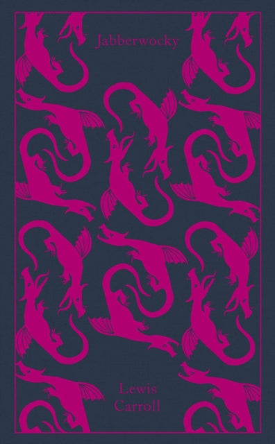 Jabberwocky and Other Nonsense : Collected Poems-9780141195940