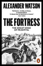 The Fortress : The Great Siege of Przemysl-9780141986333