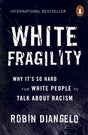 White Fragility : Why It's So Hard for White People to Talk About Racism-9780141990569