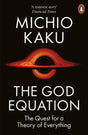 The God Equation : The Quest for a Theory of Everything-9780141995199