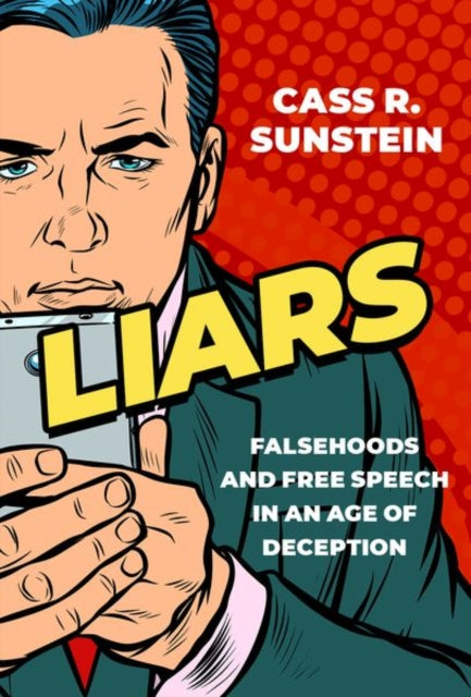 Liars : Falsehoods and Free Speech in an Age of Deception-9780197545119