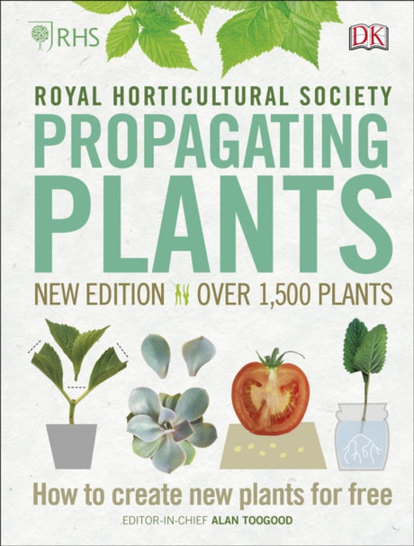 RHS Propagating Plants : How to Create New Plants For Free-9780241345696