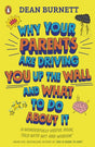 Why Your Parents Are Driving You Up the Wall and What To Do About It : THE BOOK EVERY TEENAGER NEEDS TO READ-9780241403143
