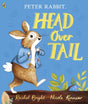 Peter Rabbit: Head Over Tail : inspired by Beatrix Potter's iconic character-9780241431726