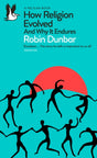 How Religion Evolved : And Why It Endures-9780241431795