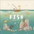 Fish : A tale about ridding the ocean of plastic pollution-9780241439470