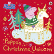 Peppa Pig: Peppa's Christmas Unicorn-9780241476222
