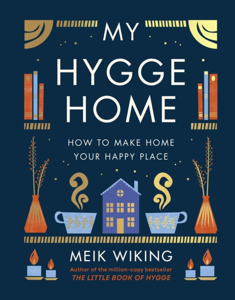 My Hygge Home : How to Make Home Your Happy Place-9780241517970