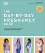 The Day-by-Day Pregnancy Book : Count Down Your Pregnancy Day by Day with Advice from a Team of Experts-9780241520918