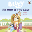 Bluey: My Mum Is the Best-9780241550687