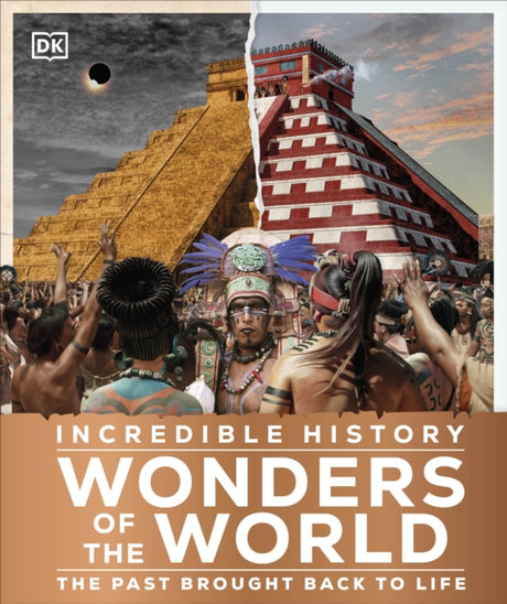 Incredible History Wonders of the World : Humanity's Greatest Monuments Restored to Their Former Glory-9780241595732